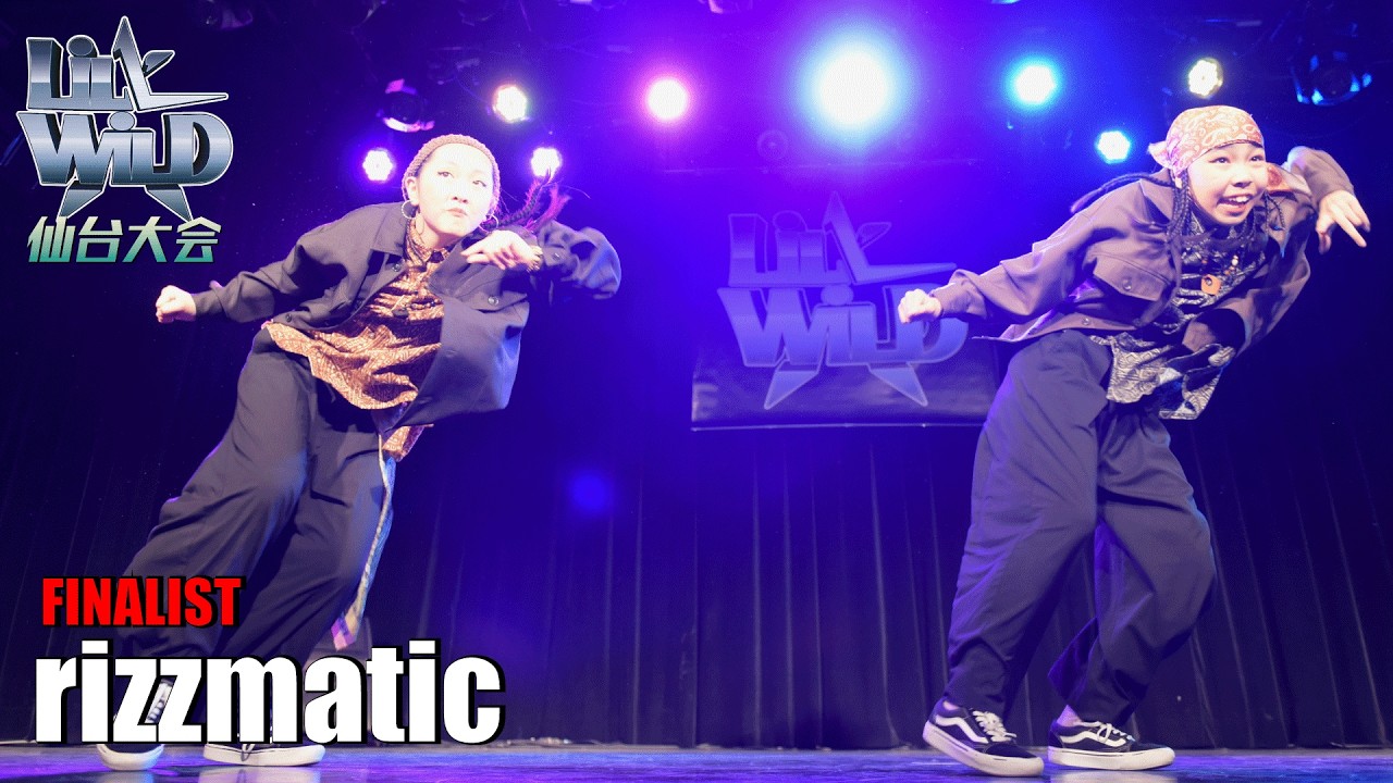 rizzmatic [FINALIST] LiL’ WiLD仙台大会