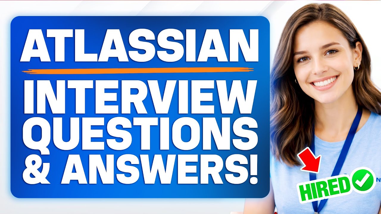 ATLASSIAN Interview Questions and Answers (How to Pass an Atlassian Interview)