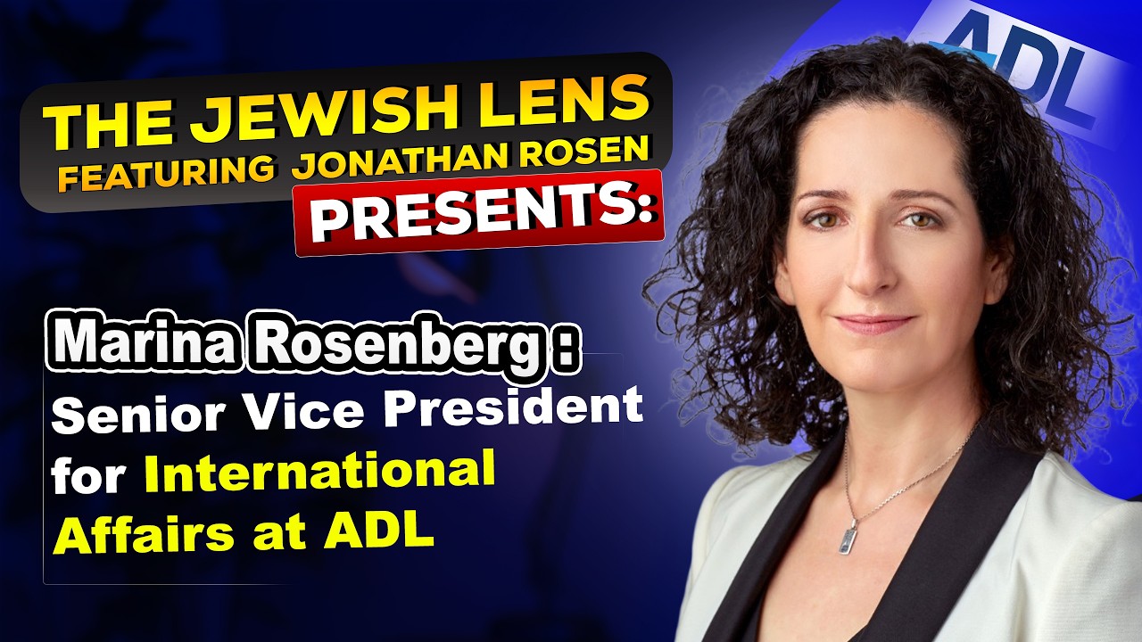 The Jewish Lens presents: the Senior VP of International Affairs at the ADL, Marina Rosenberg!
