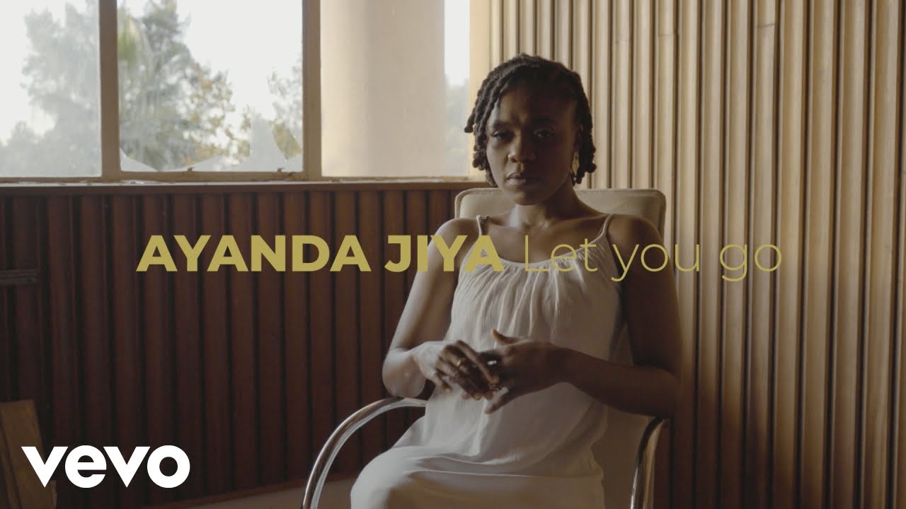 Ayanda Jiya - Let You Go (Official Music Video)