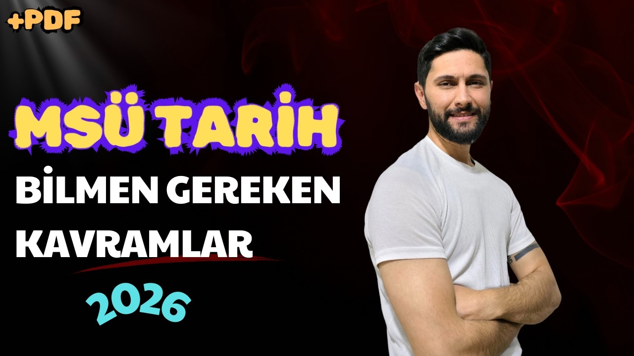 15) MSÜ Tarihte Önemli Kavramlar / Son Demler / MSÜ 2026