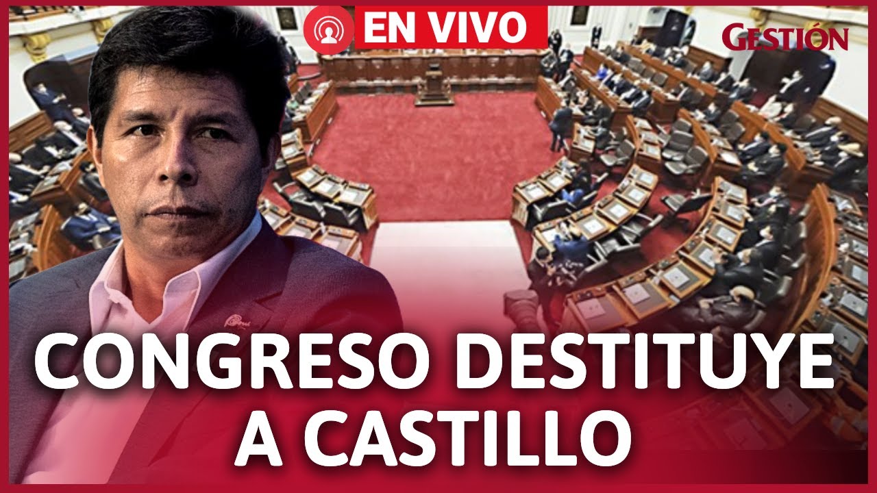 🚨EN VIVO | Congreso aprueba vacancia presidencial contra PEDRO CASTILLO tras golpe de estado