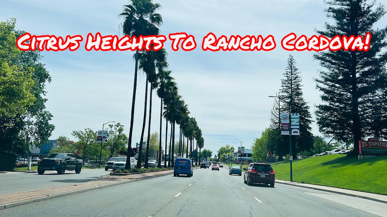 CITRUS HEIGHTS TO RANCHO CORDOVA CALIFORNIA DRIVE!