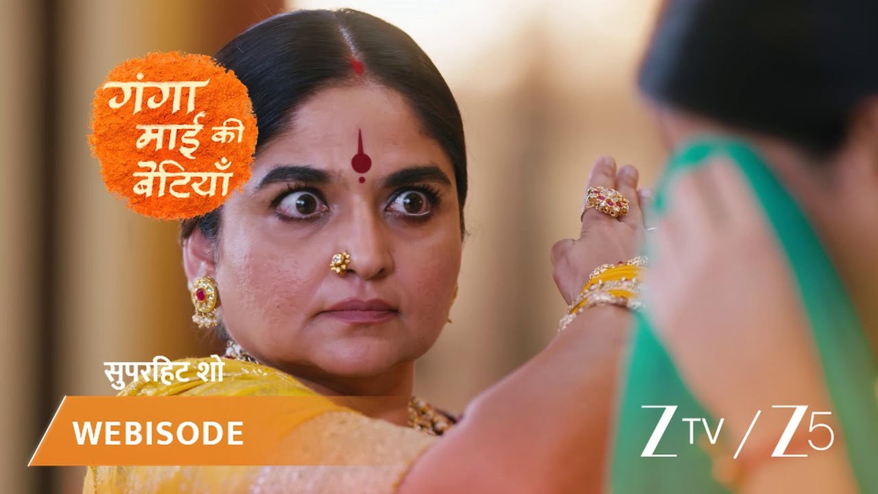 GANGA MAI KI BETIYAN | EP - 249 | Webisode 1 | Jun 2 2026 | ZEE TV