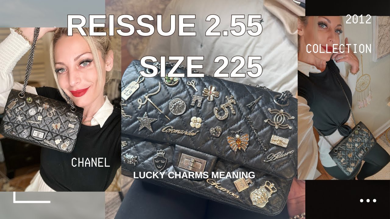 CHANEL REISSUE  225 LUCKY CHARMS | MEANING OF THE CHARMS, MOD SHOTS, WHAT FIT INSIDE