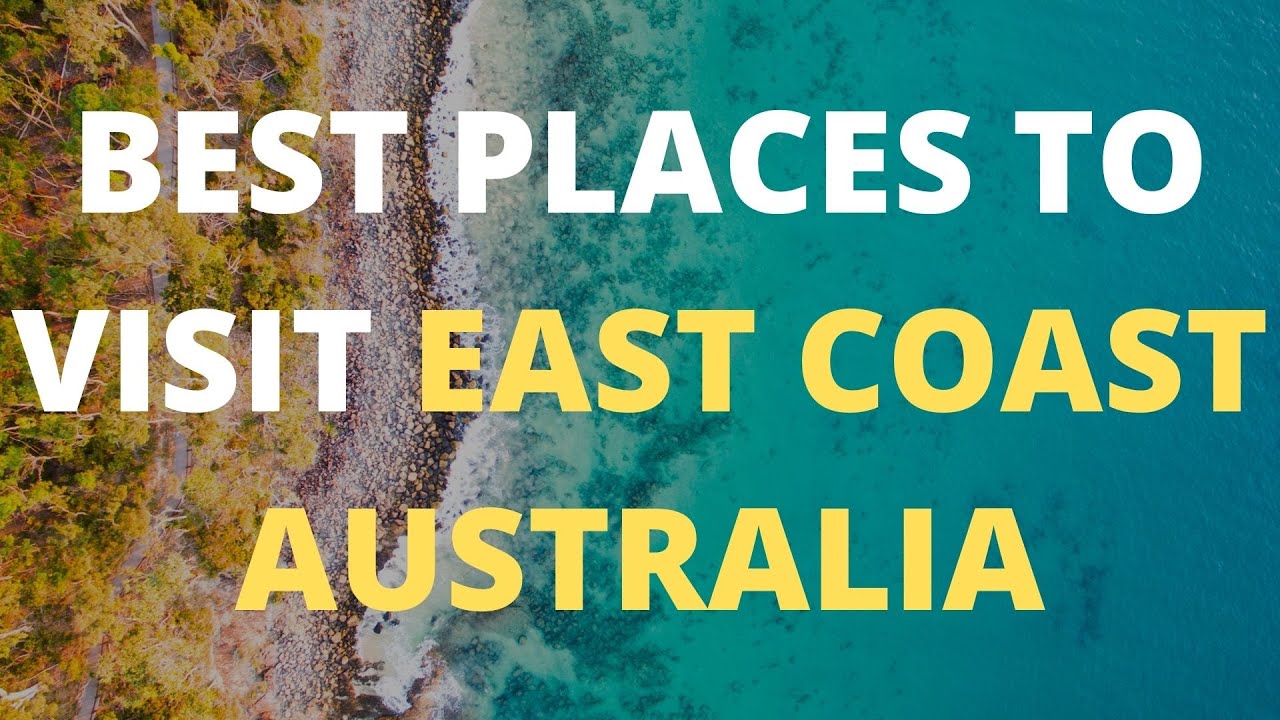 10 Best Places to Visit on Australia's East Coast