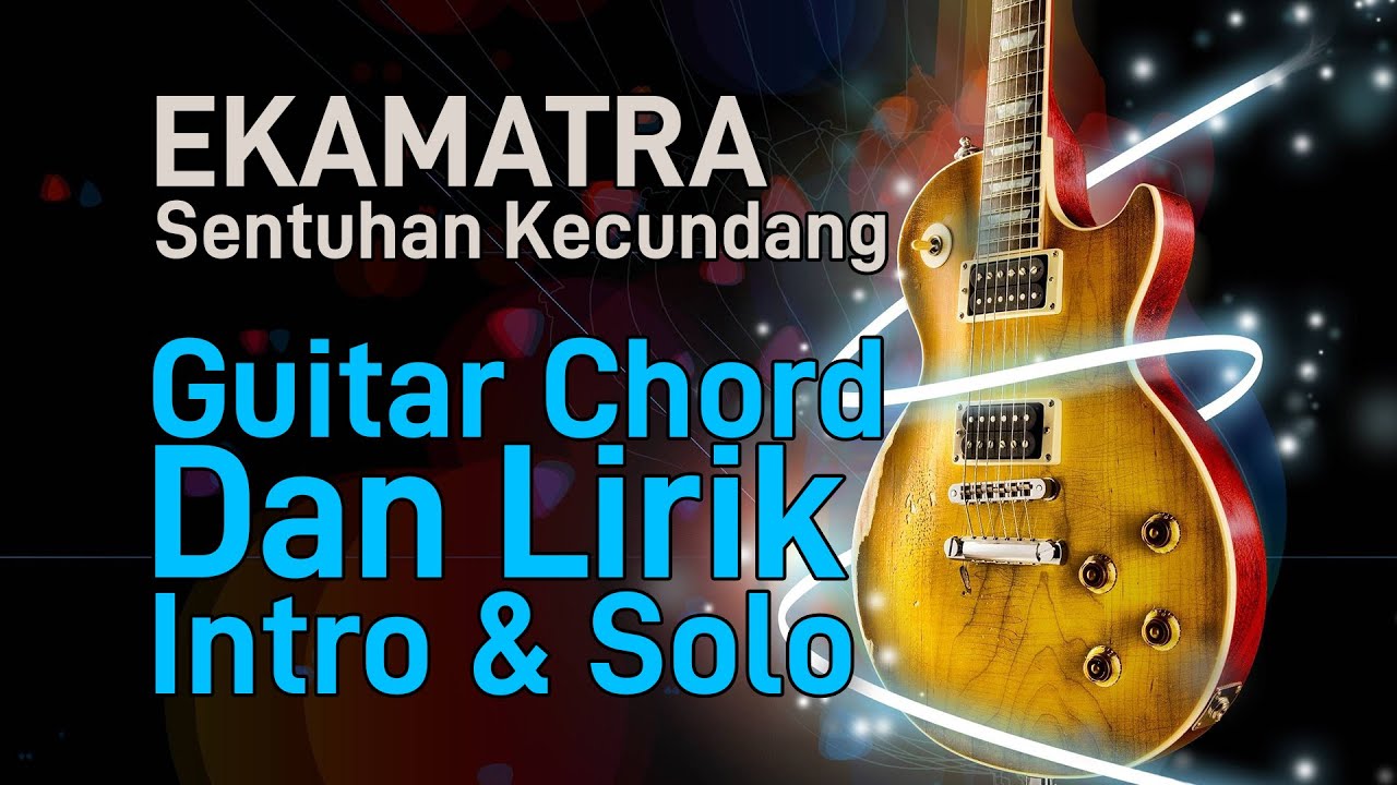 Ekamatra - Sentuhan Kecundang Guitar Chord Dan lirik