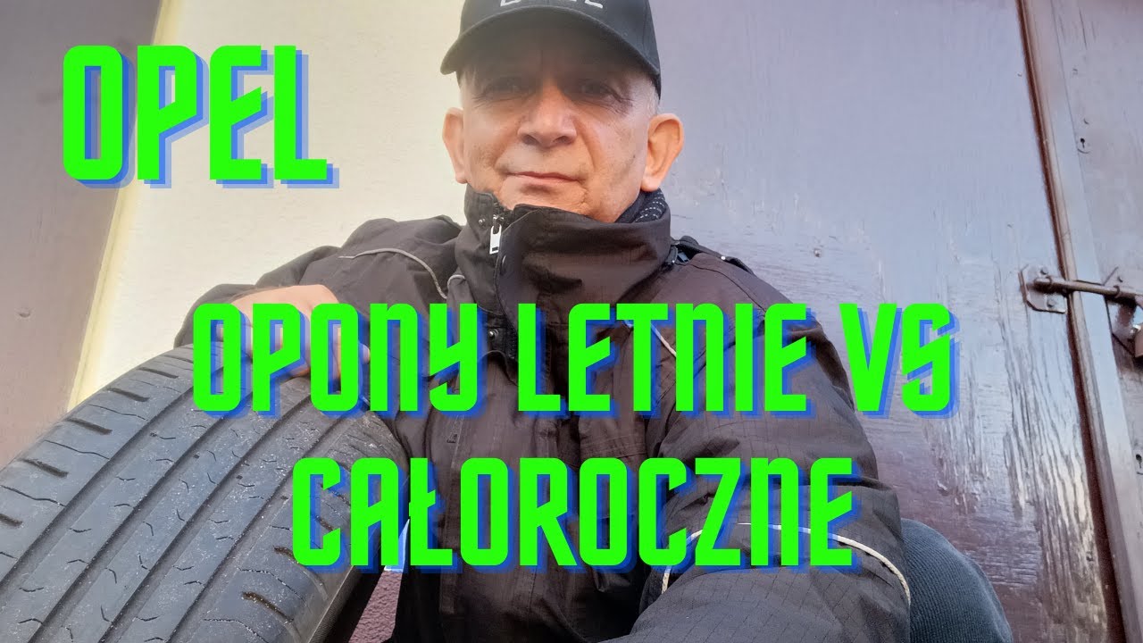 Opel i Opony,Opony ,,letnie vs Caloroczne