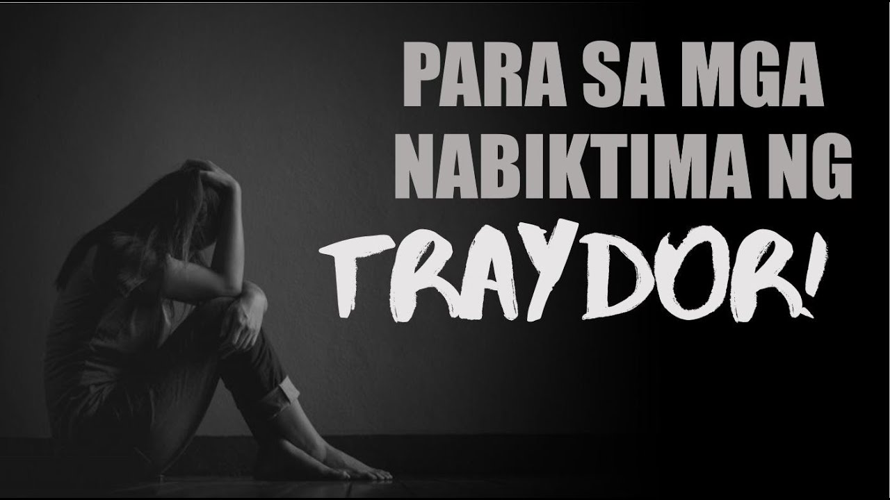 NABIKTIMA KA NA BA NG MGA TAONG, TRAYDOR?!
