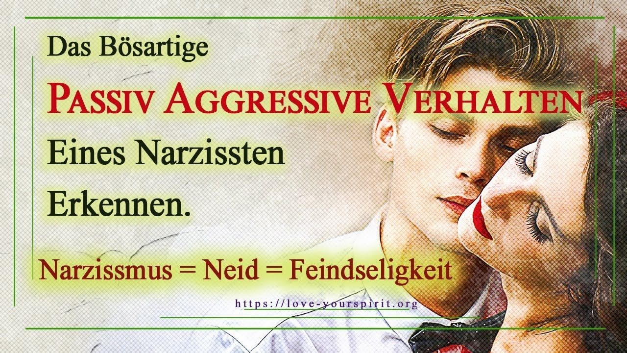 Das passiv aggressive Verhalten eines Narzissten erkennen.
