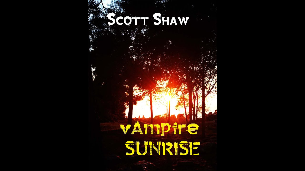 Vampire Sunrise - A Scott Shaw Zen Film - Zen Filmmaking
