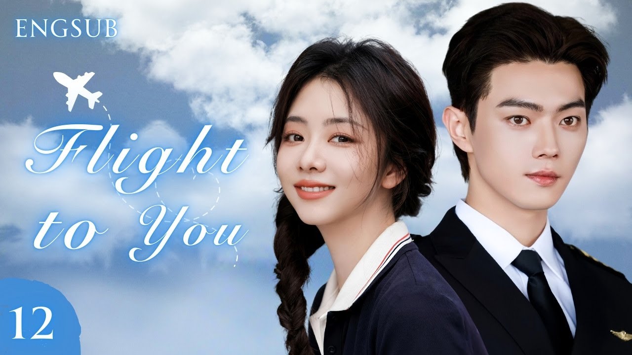 【Flight to You】EP12  #drama #xukai #tansongyun  #wangkai  #cdrama #flighttoyou