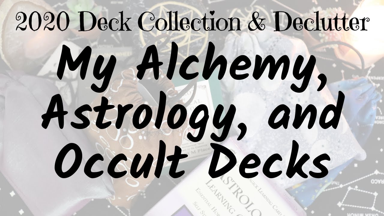 My Alchemy, Astrology, and Occult decks | 2020 Deck Collection & Declutter