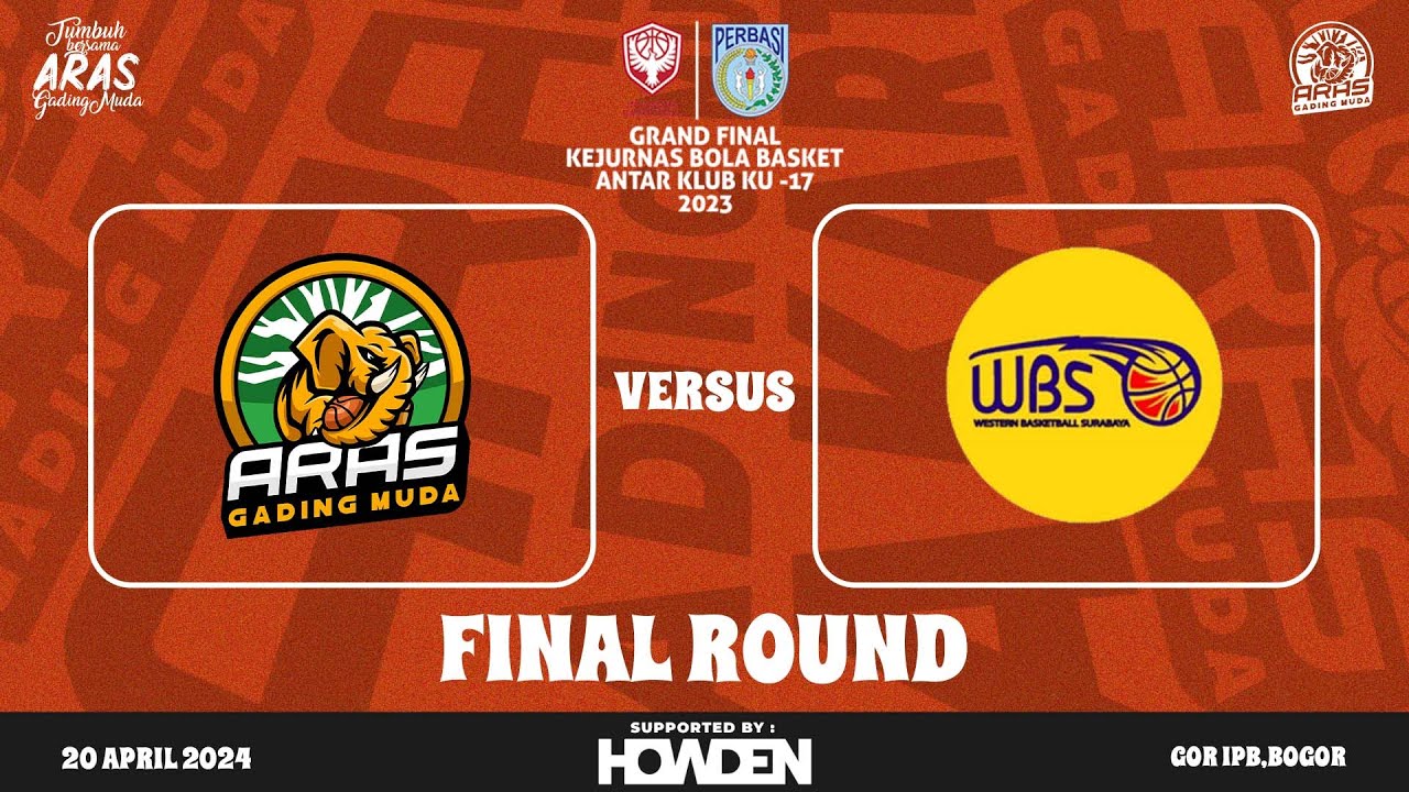 ARAS GADING MUDA JAKARTA vs WBS SURABAYA (FINAL GAME KEJURNAS U17 BOGOR 2023)