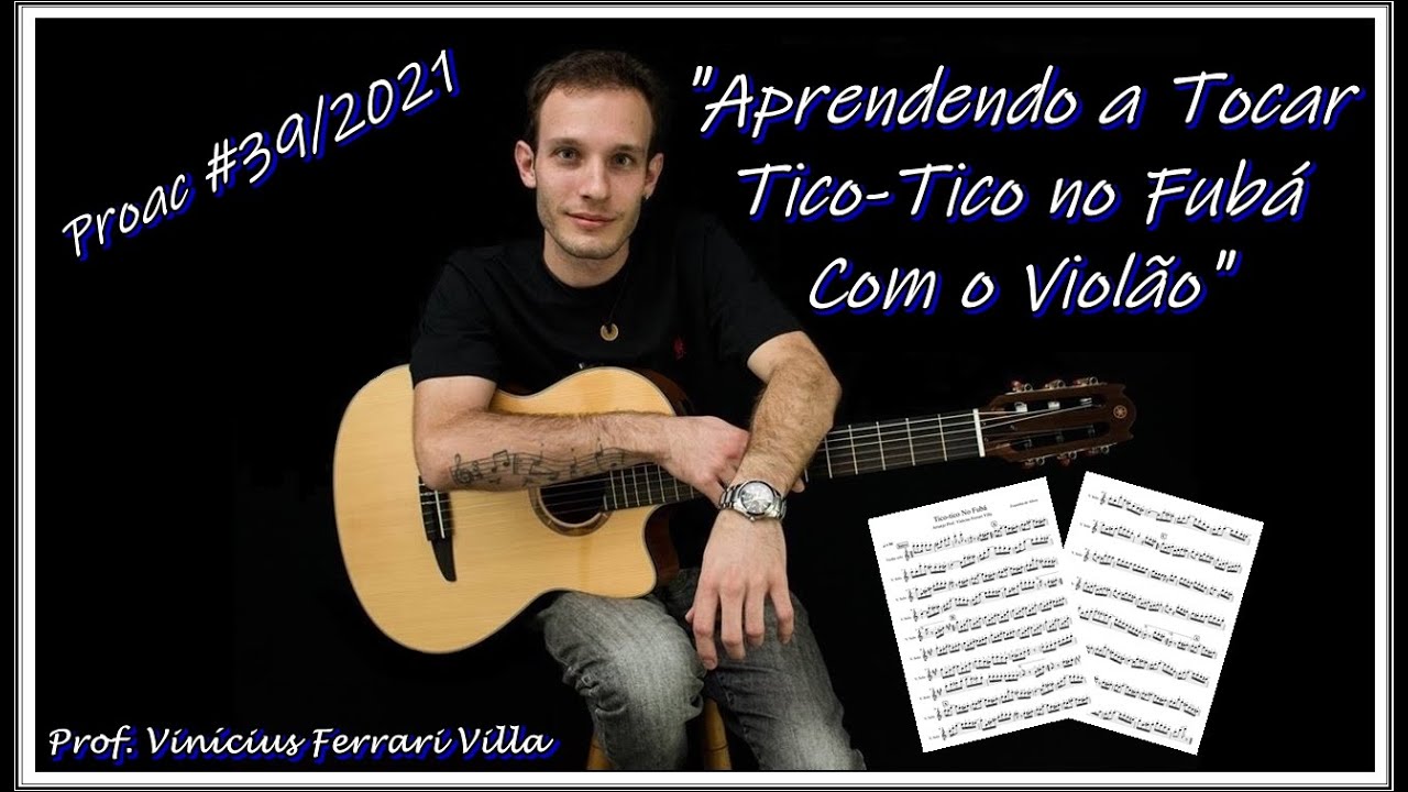 Aprendendo a Tocar Tico-Tico no Fubá com o Violão - PROAC 39/2021