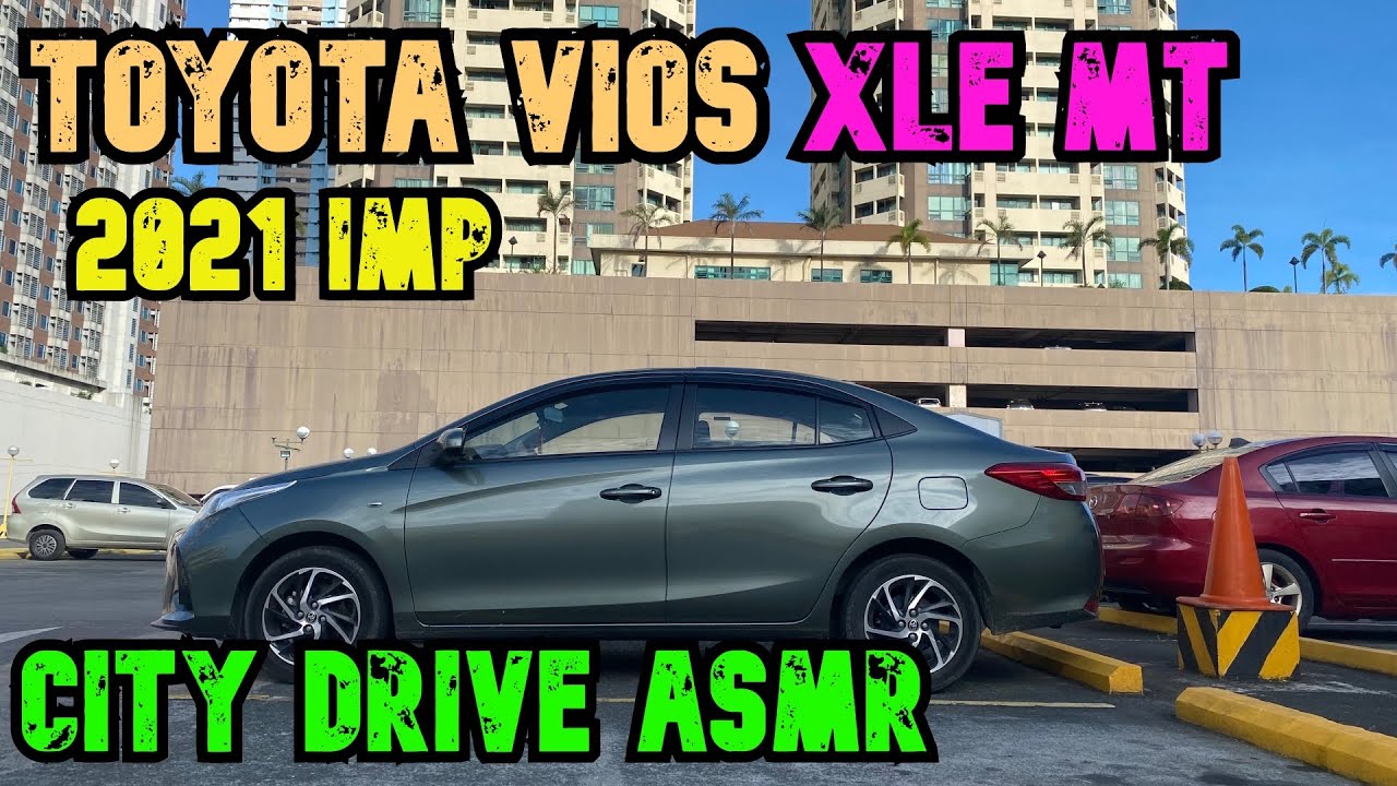 TOYOTA VIOS XLE MT 2021 | CITY DRIVE 4K