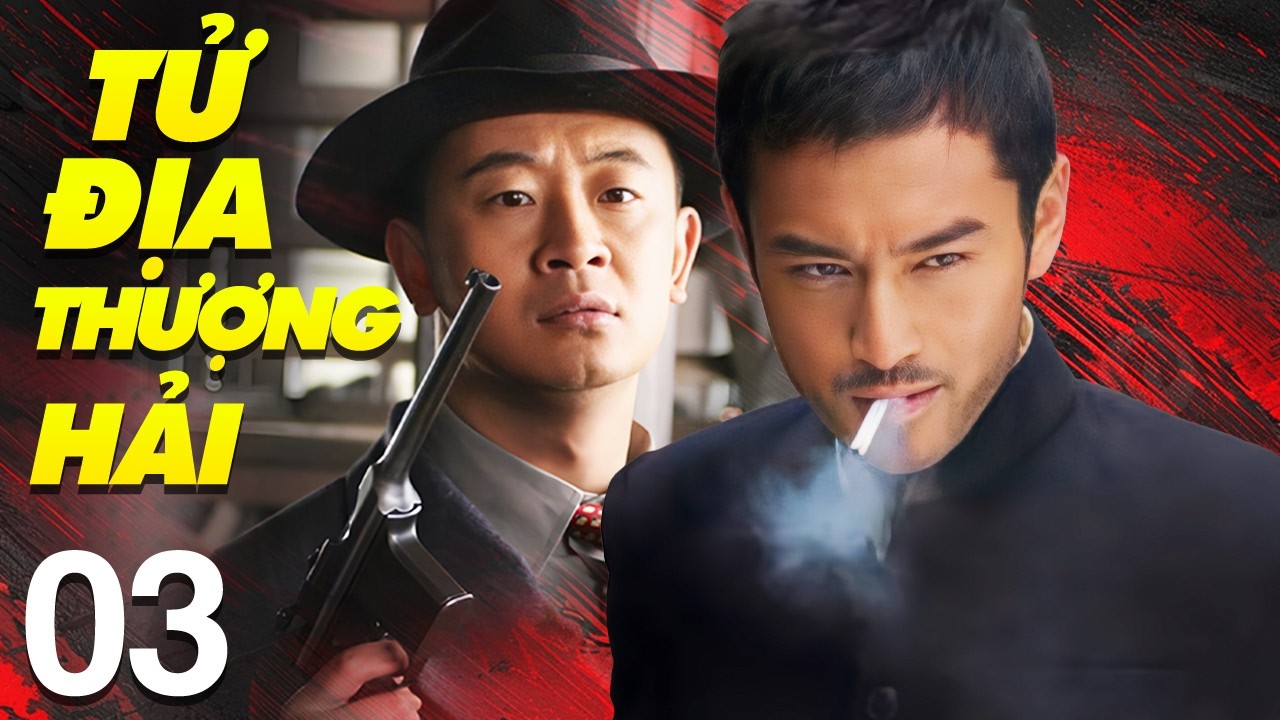 Phim Mới 2026 | Tử Địa Thượng Hải - Tập 3 | Siêu Phẩm Phim Hành Động Trung Quốc Lồng Tiếng Hay Nhất