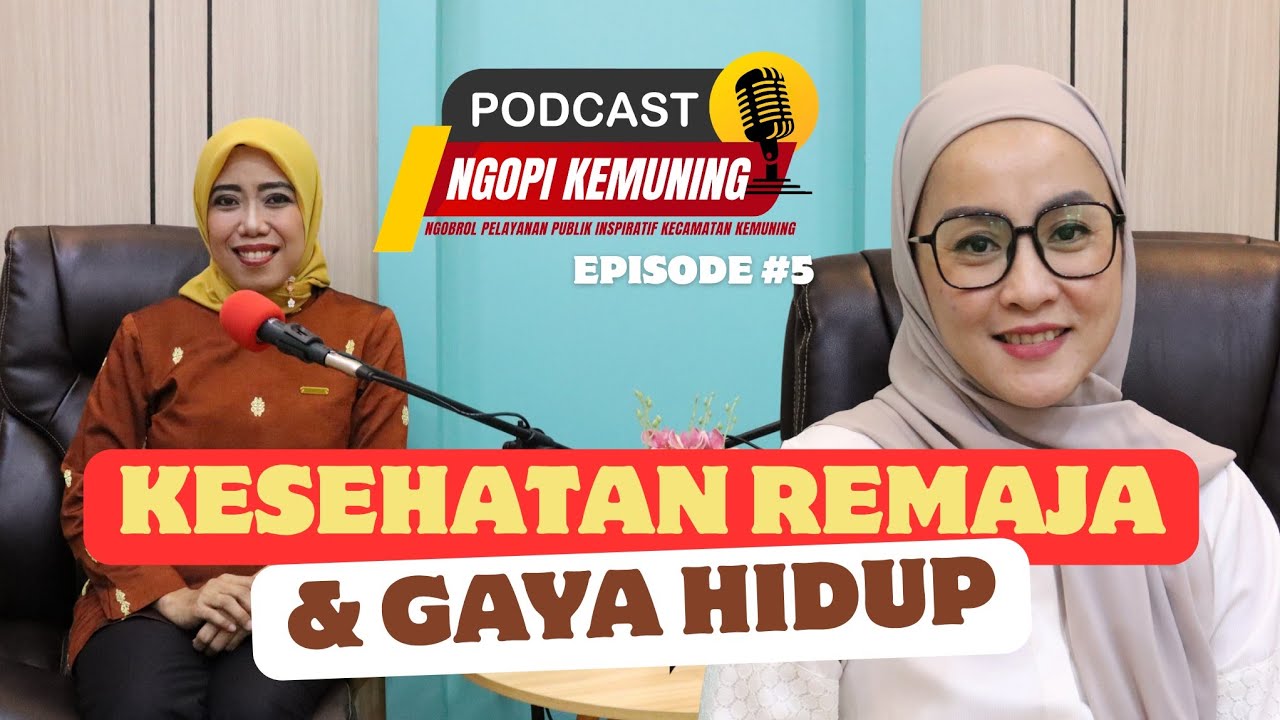 PODCAST: NGOPI KEMUNING EPS 5 | KESEHATAN REMAJA DAN GAYA HIDUP 