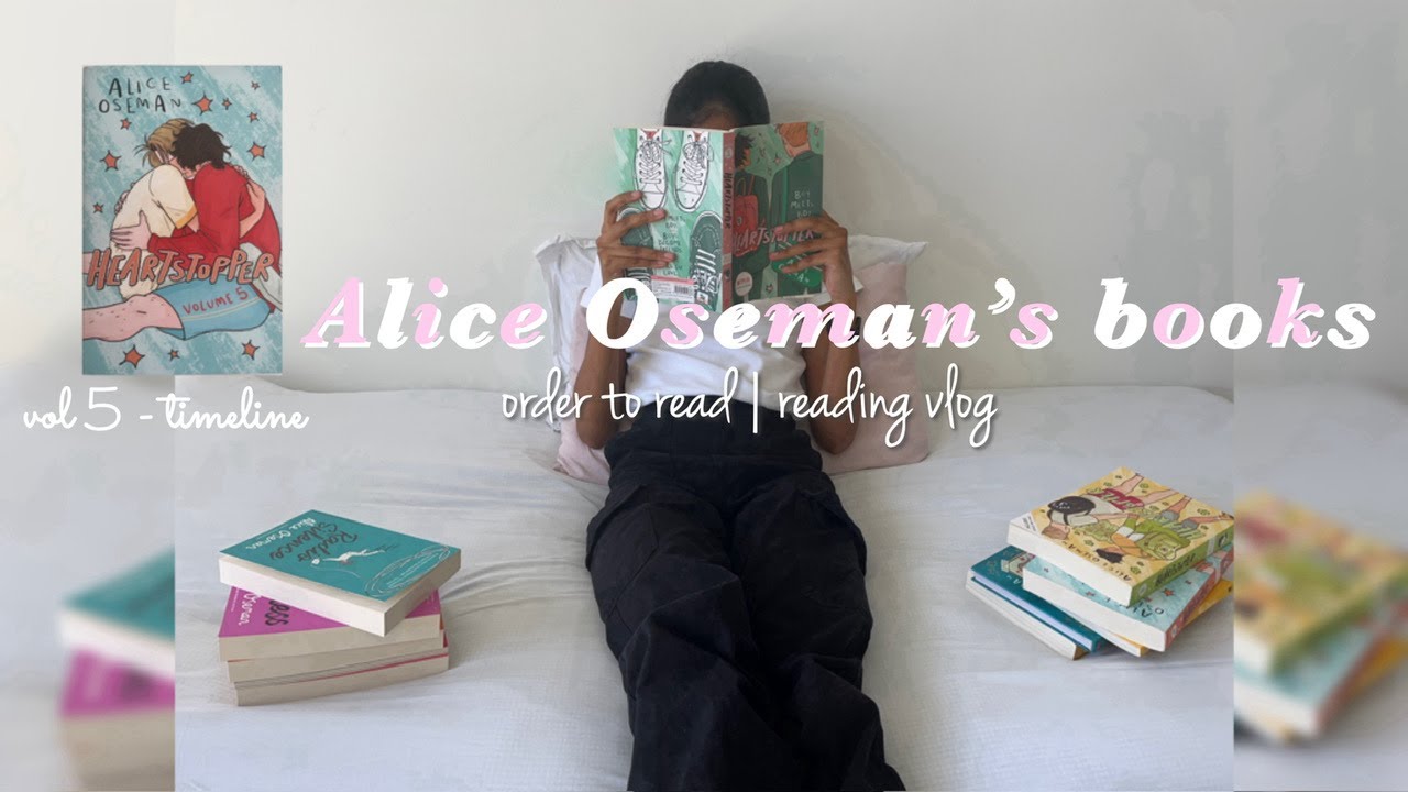 Alice Oseman’s books | chronological order | #osemanverse