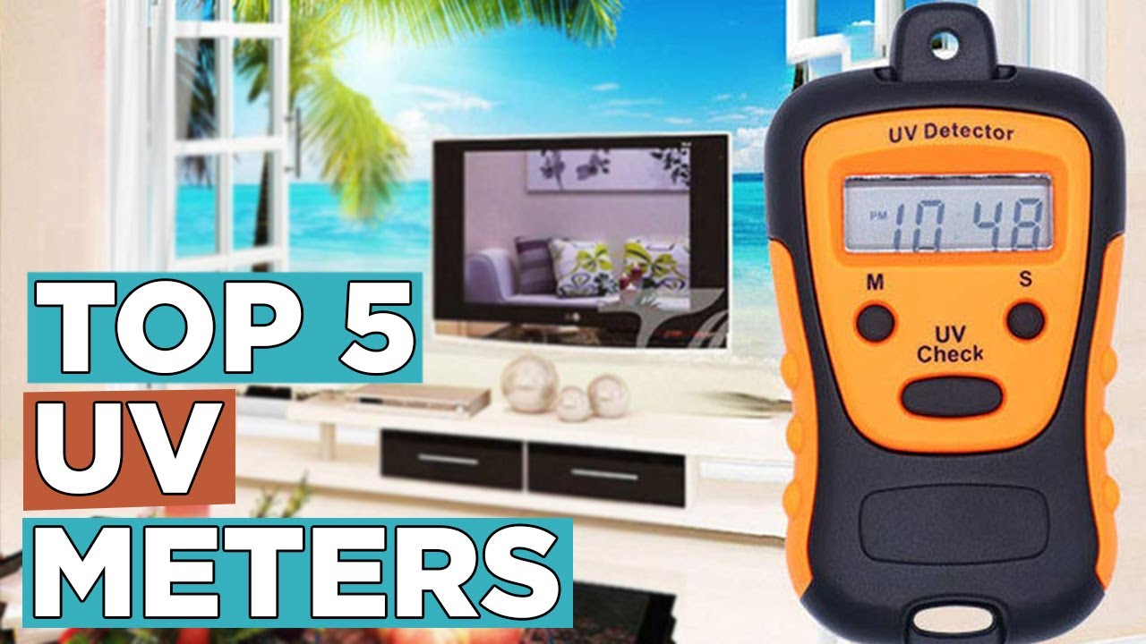 Top 5 Best UV Meters