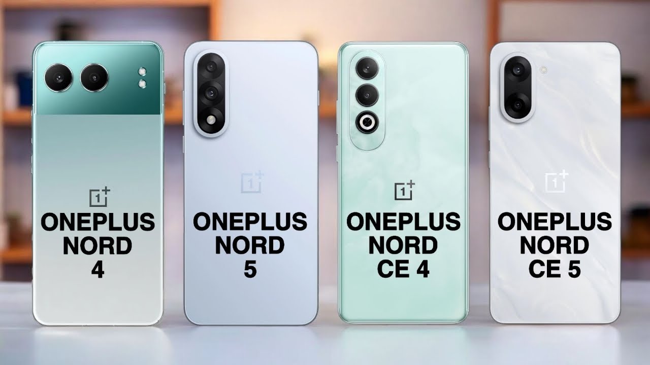 Oneplus Nord 4 Vs Oneplus Nord 5 Vs Oneplus Nord Ce 4 Vs Oneplus Nord Ce 5