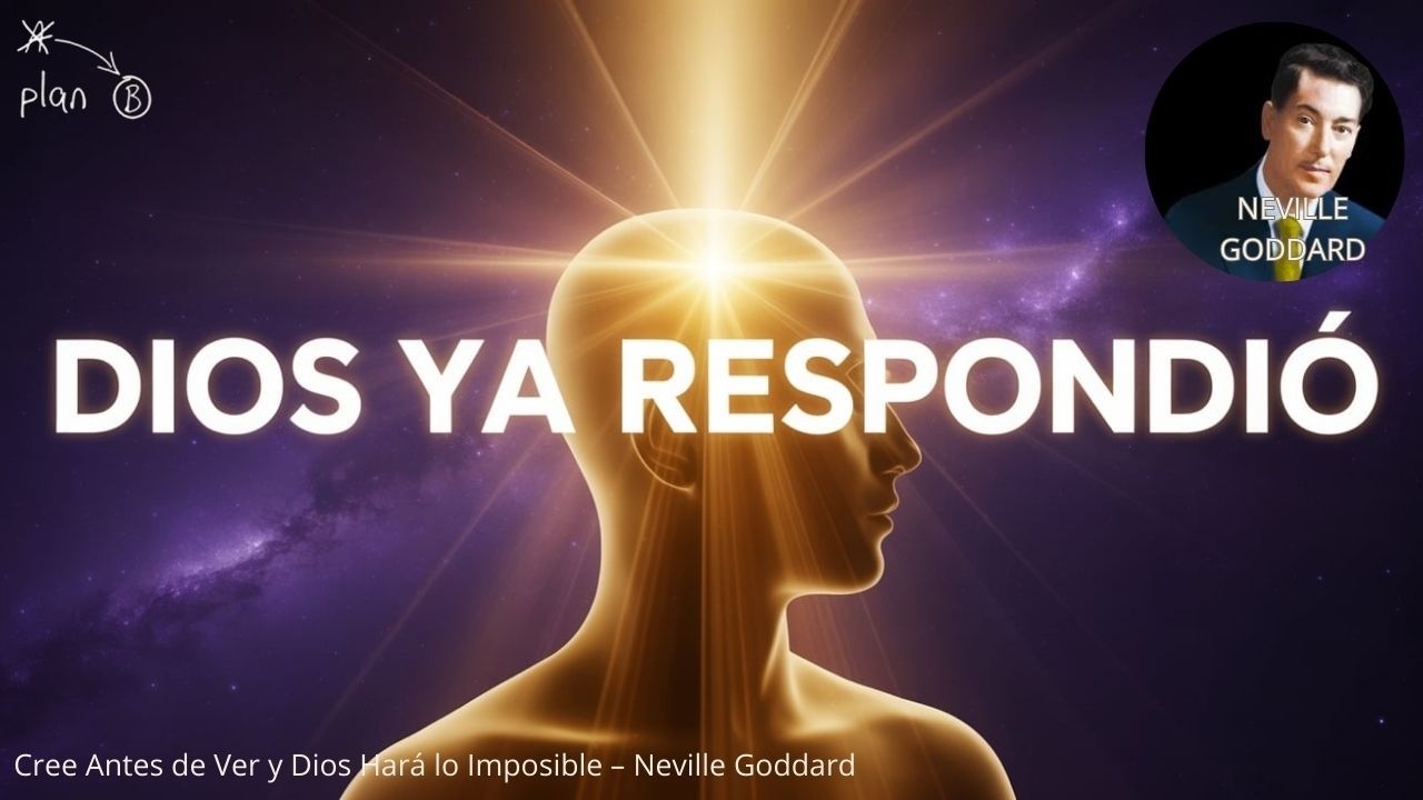 🔥 Cree sin ver y deja que Dios revele lo invisible | Neville Goddard.