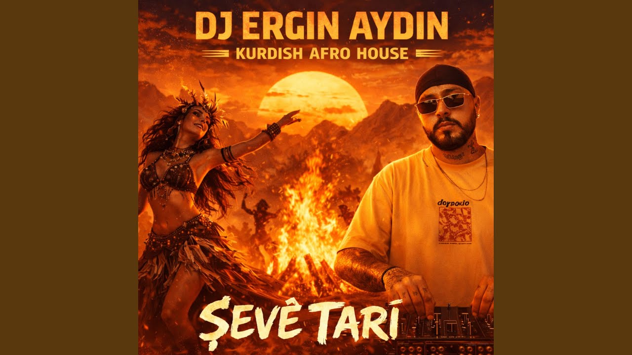 DJ Ergin Aydın &ndash; Şev&ecirc; Tar&icirc; (Kurdish Afro House)