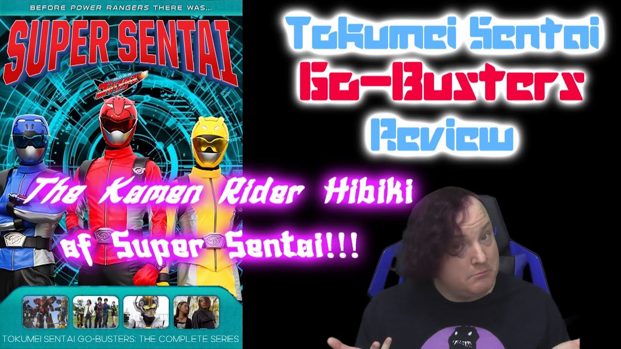 Tokumei Sentai Go-Busters (2012) Review - The Kamen Rider Hibiki of Super Sentai!!!