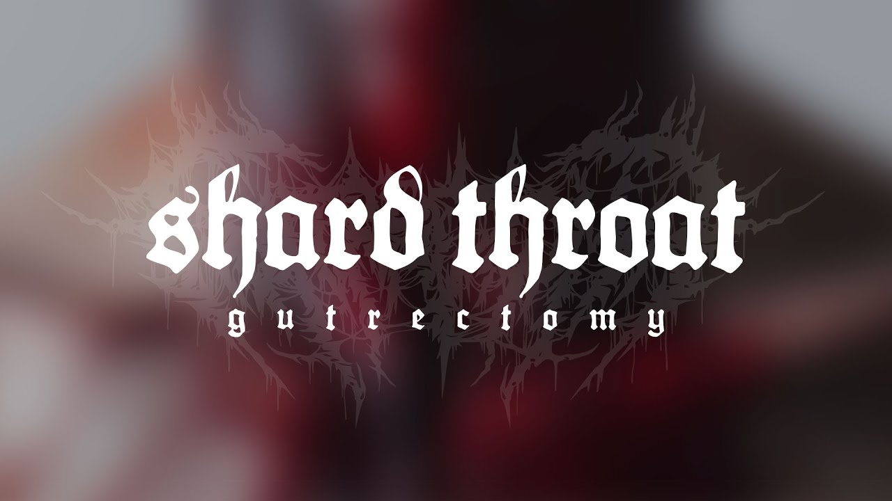 Gutrectomy - Shard Throat (Official Music Video)