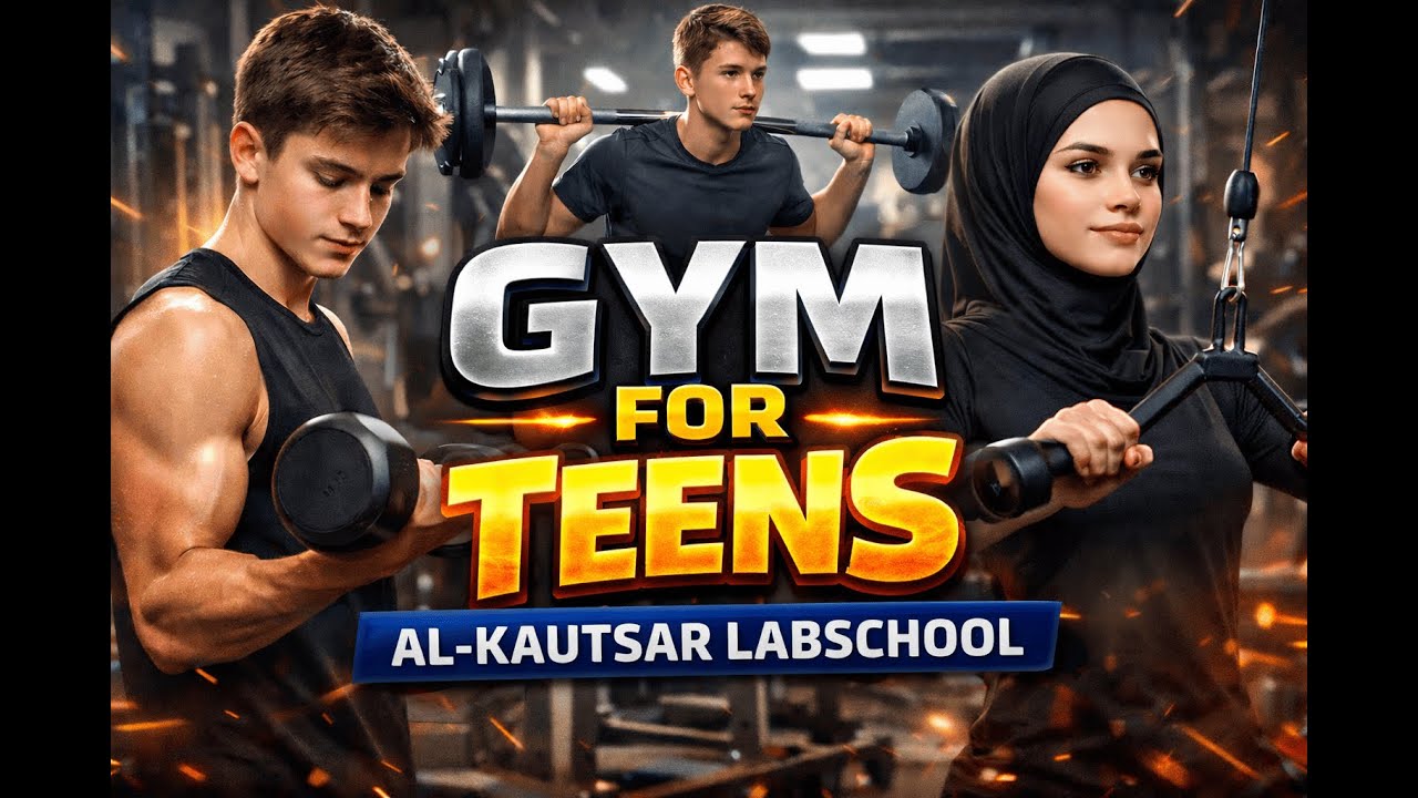 GYM FOR TEENS - AL KAUTSAR LABSCHOOL