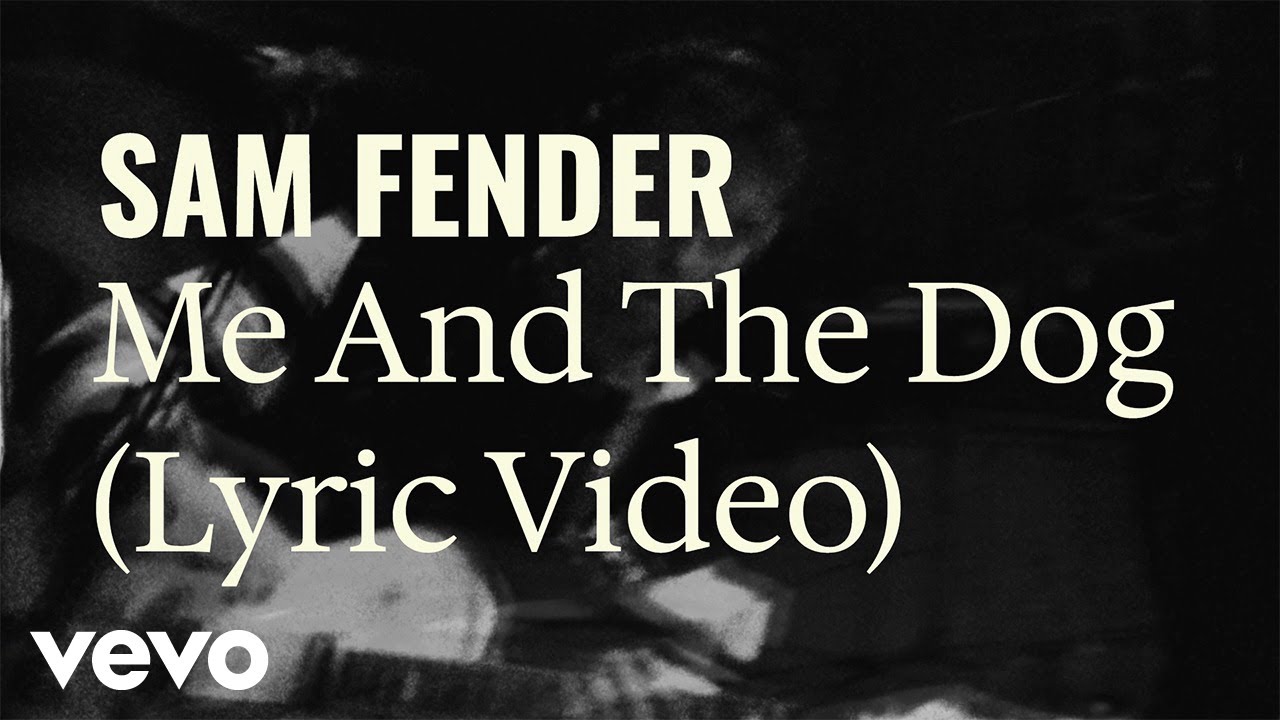 Sam Fender - Me and The Dog (Lyric Video)