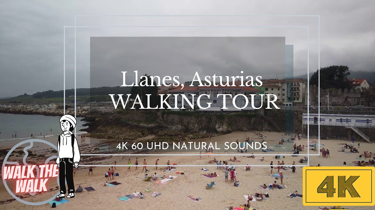 2021 4K  LLANES, ASTURIAS, VIRTUAL WALK