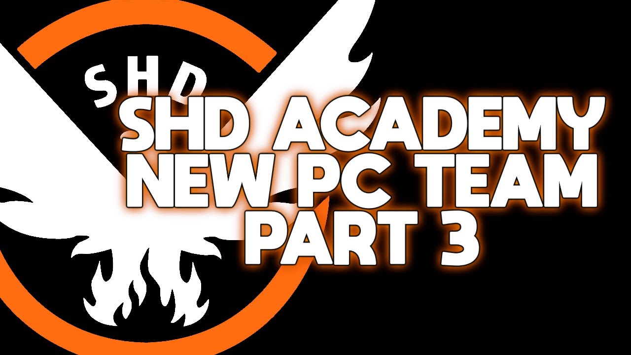 🔴The Division 2 SHD Academy - Building a New PC Team Part 3 (Join our Community to Join a Team)