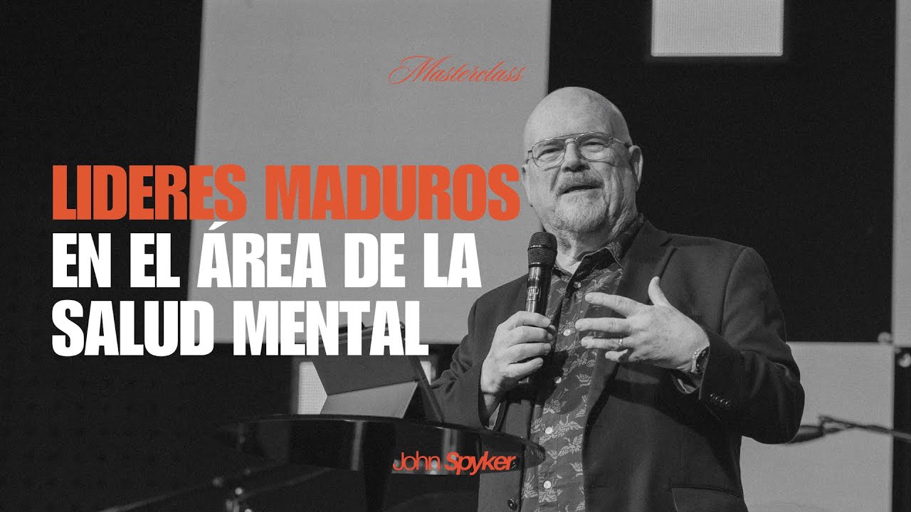 Masterclass I Líderes Maduros en el Área de la Salud Mental I John Spyker
