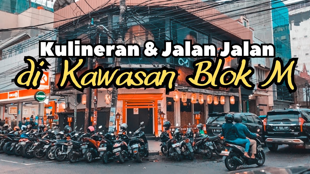 Seharian Kulineran & Jalan Jalan di BLOK M