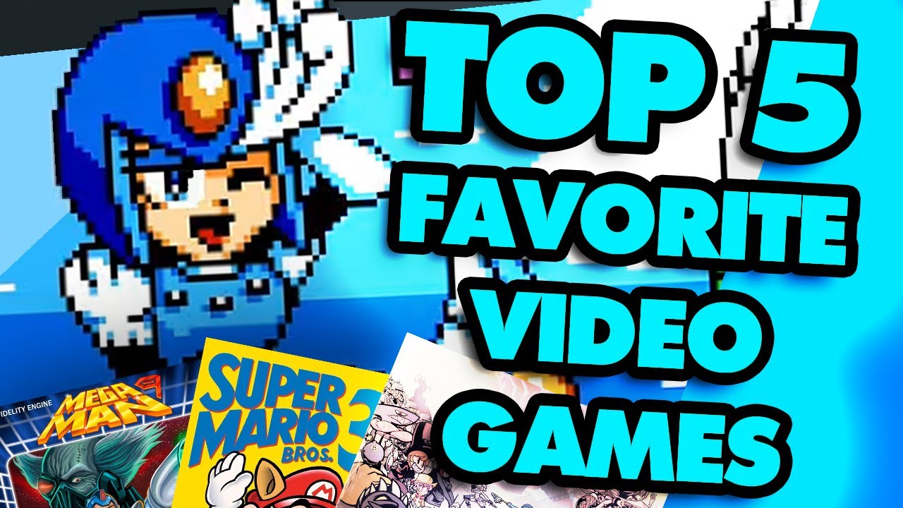 Top Five Favorite Video Games! • [SSW]