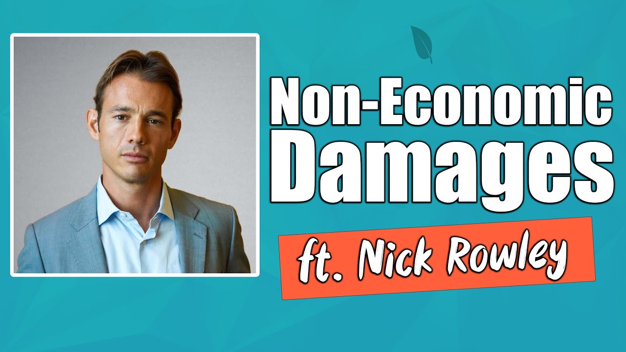 How much is your case worth? Evaluating Non-Economic Damages | Nick Rowley | Ep.  2 of 3
