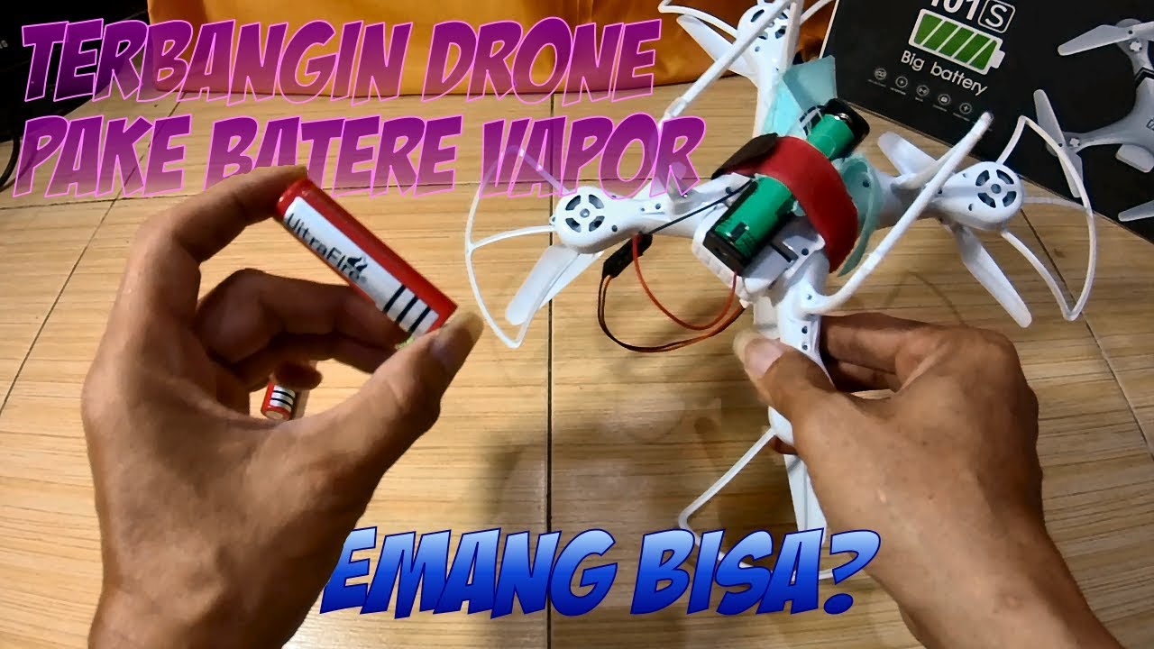 Percobaan menerbangkan Drone dengan Batere 18650