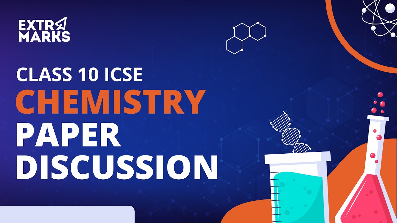 ICSE 10th Boards 2023 Chemistry | Board Paper Analysis with Expert Faculty | Extramarks