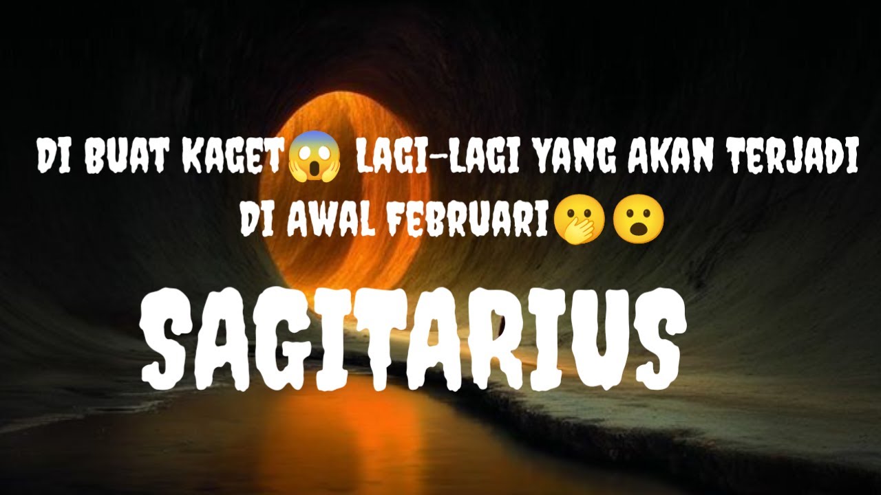 😦Sagitarius😦Di Buat Kaget😱 Lagi-Lagi Yang Akan Terjadi Di Awal Februari🫢😮