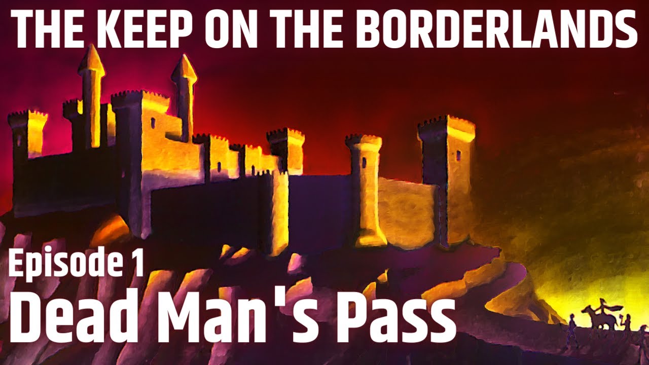 The Keep on the Borderlands | Episode 1 