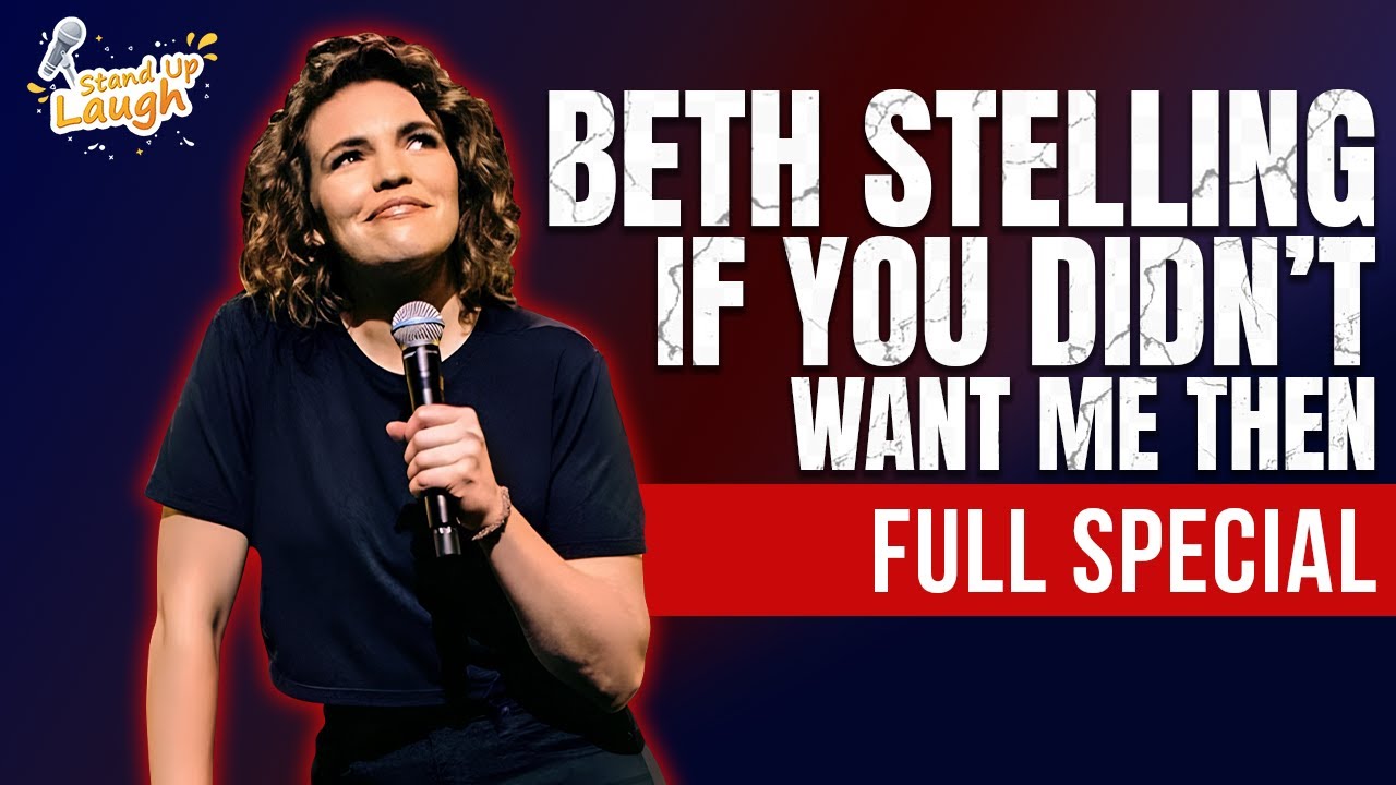 Beth Stelling: If You Didn’t Want Me Then... Now You Do! | Full Stand-Up Comedy Special 2026