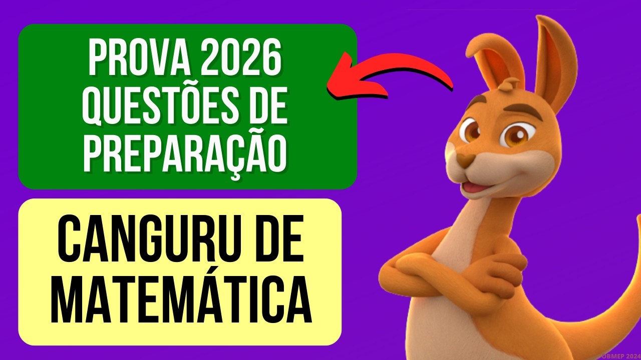ESTUDE PARA O CANGURU DE MATEMÁTICA BRASIL 2026 COM QUESTÕES DE ANOS ANTERIORES
