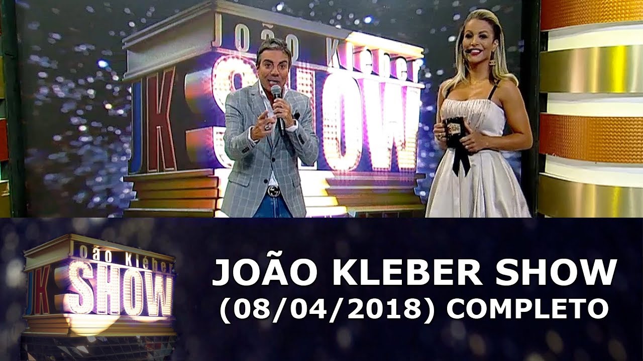 Jo&atilde;o Kl&eacute;ber Show (08/04/18) | Completo