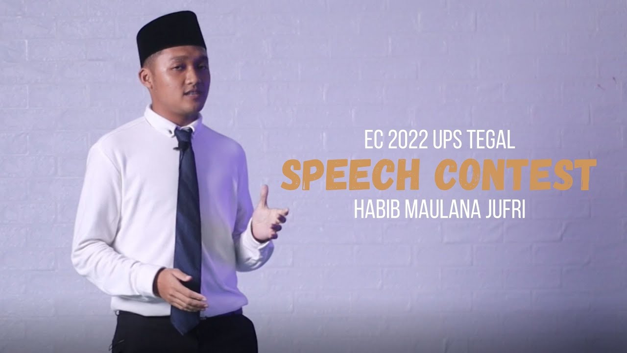EC 2022 UPS TEGAL SPEECH CONTEST_Habib Maulana Jufri (Participant 63)