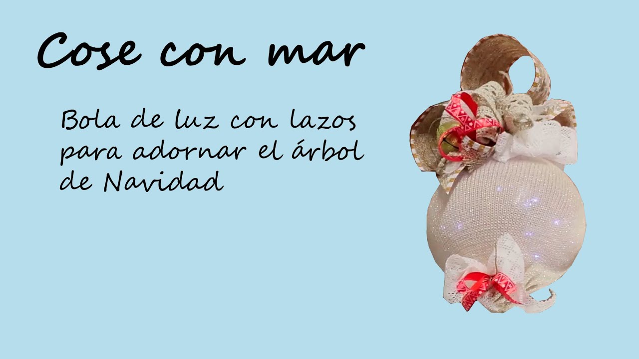 Cómo hacer una LAZO fácil y una bola de Navidad con luz