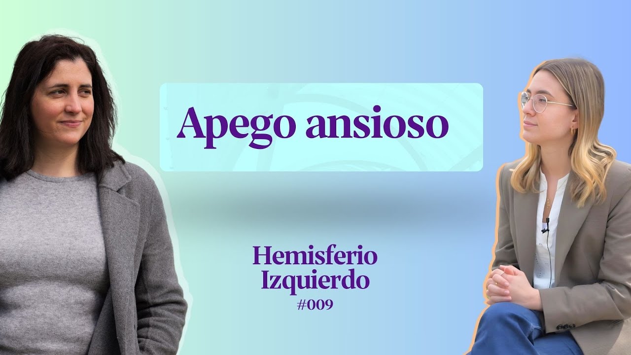 Apego ansioso: entiende por qué eres así y reduce tu ansiedad