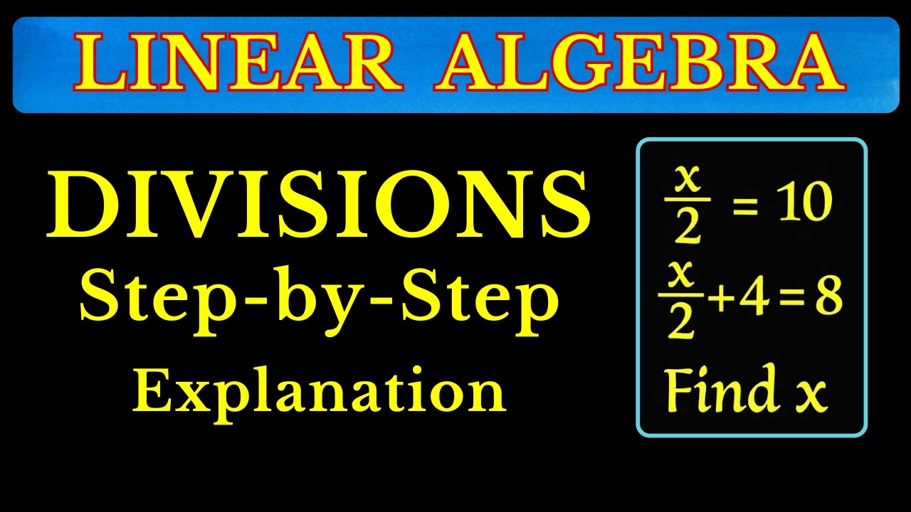 Linear Algebra Divisions | Find Variables Step-by-Step Explanation