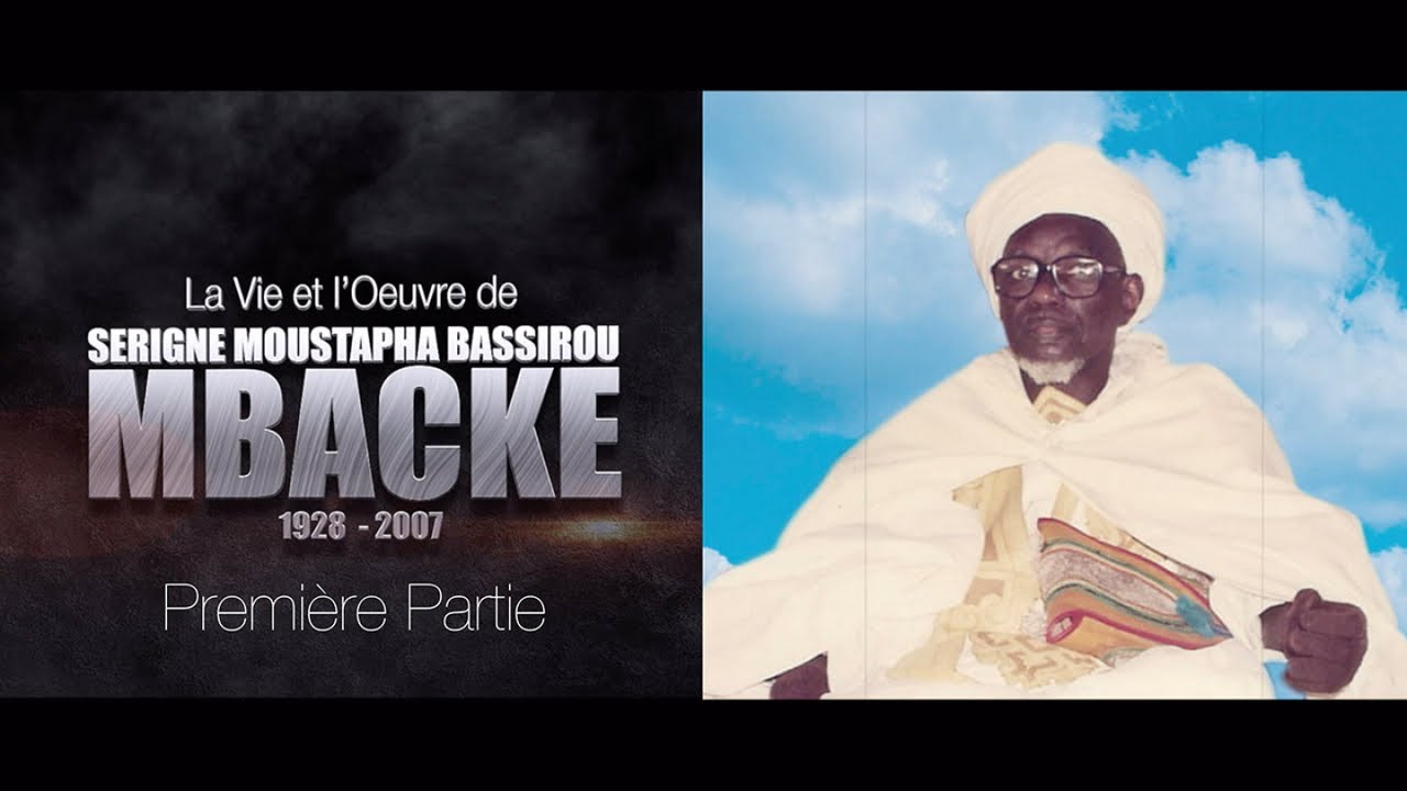 La vie et l'oeuvre de Serigne Moustapha Bassirou MBACKÉ / Première partie
