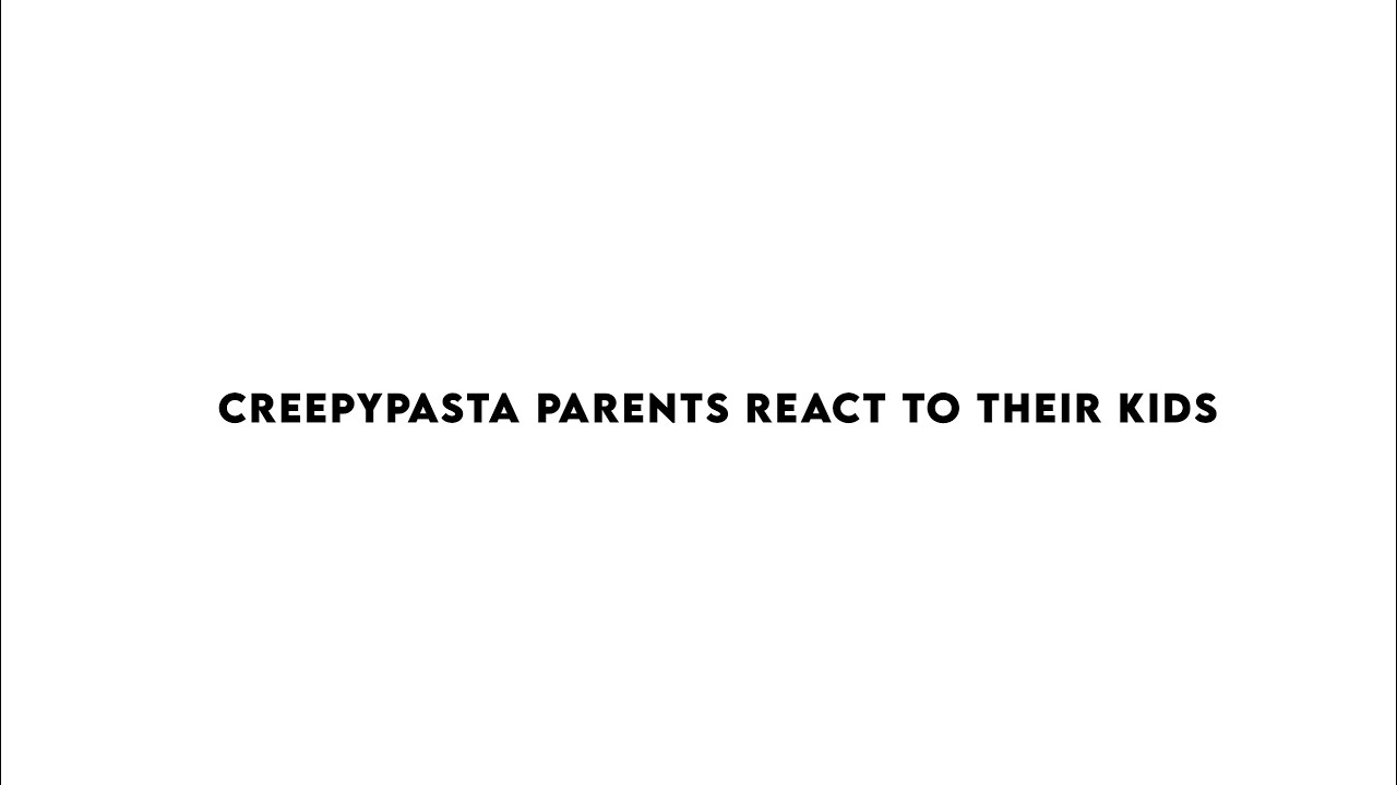 Their Parents react to Creepypasta | GCRV | Brainrotz
